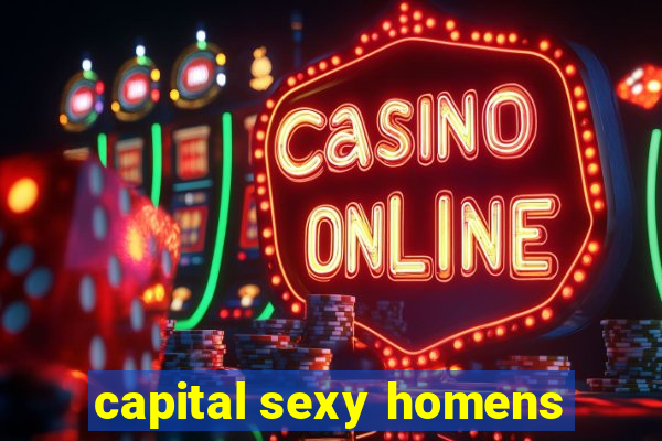 capital sexy homens